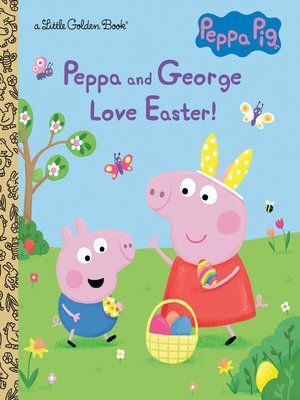 cover image of Peppa and George Love Easter!